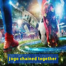 jogo chained together